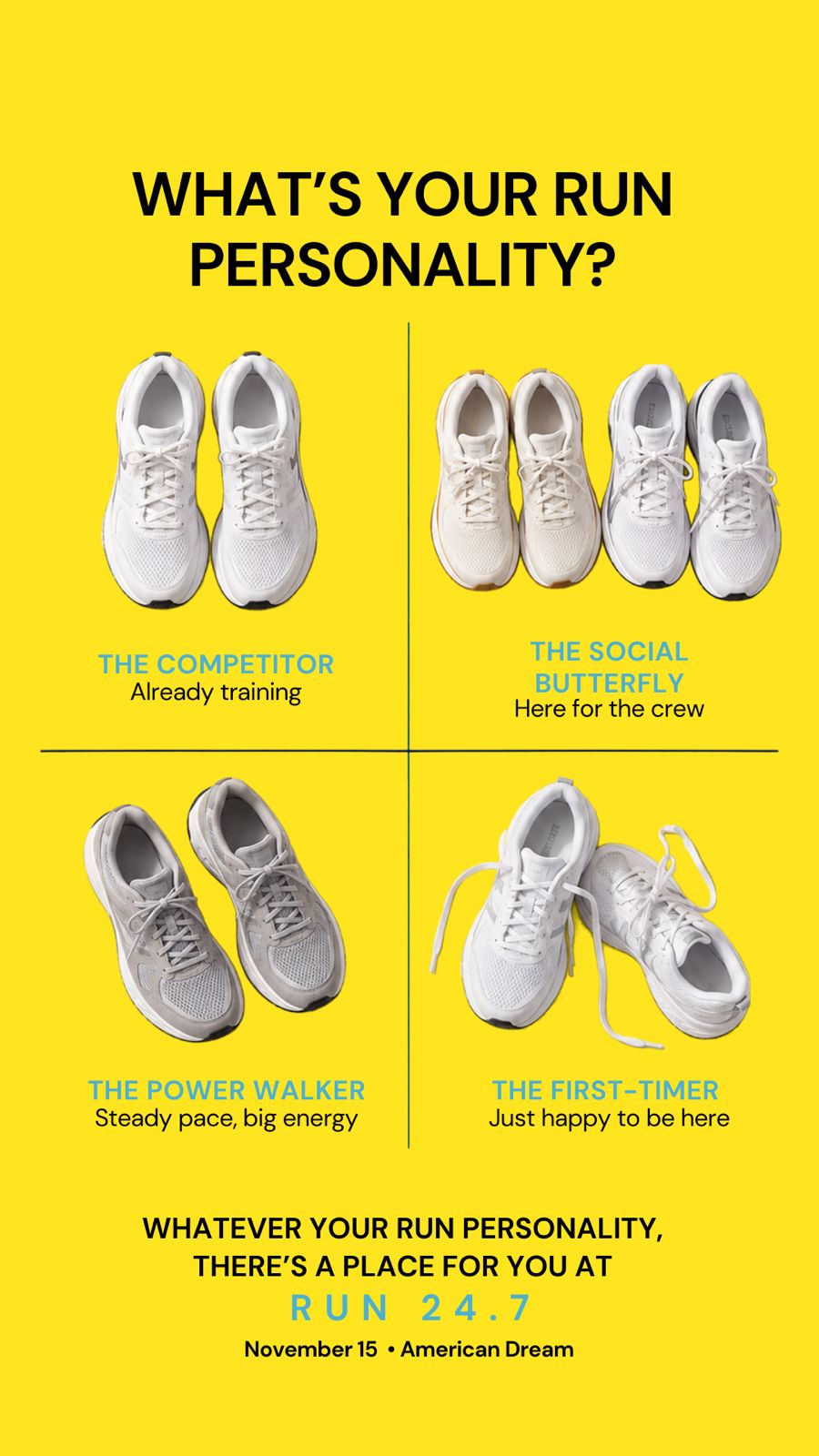 What's your run personality? The Competitor, The Social Butterfly, The Power Walker, and The First-Timer — there's a place for you at RUN 24.7.